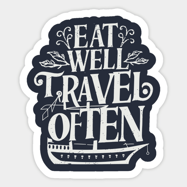 Eat Well, Travel Often. Typography Sticker by Chrislkf